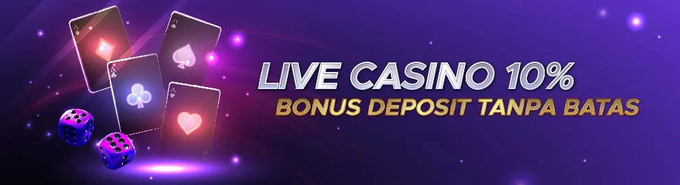 Live Casino 10% Bonus Deposit Tanpa Batas