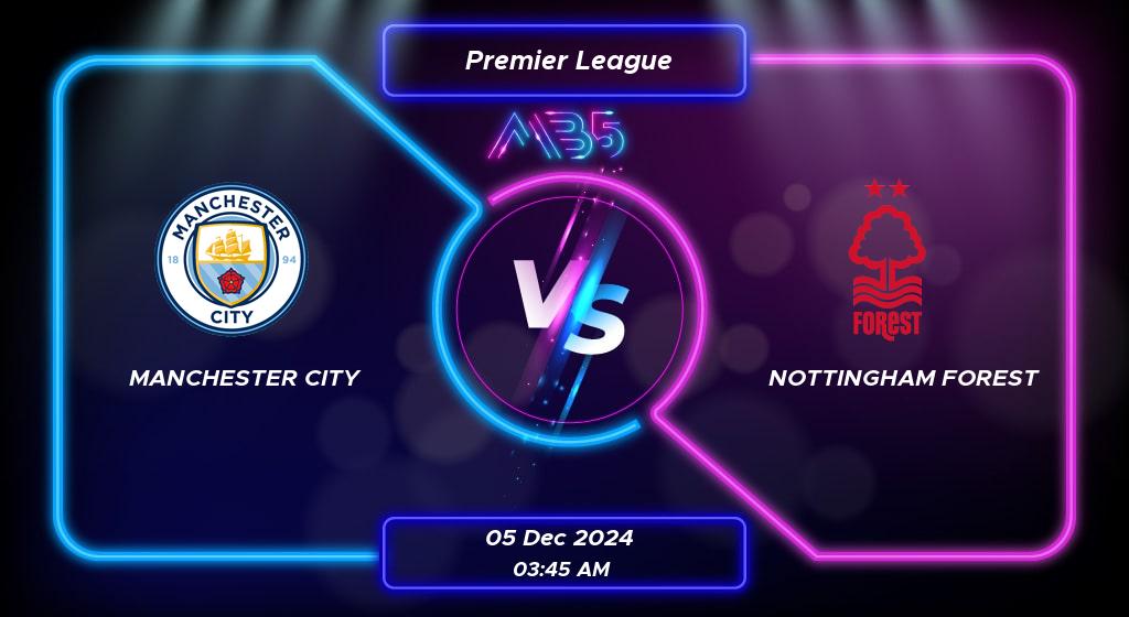 Prediksi Skor Manchester City vs Nottingham Forest Premier League 2024