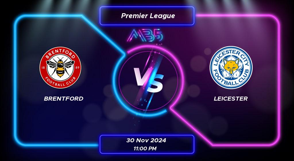 Prediksi Skor Brentford vs Leicester Premier League 2024