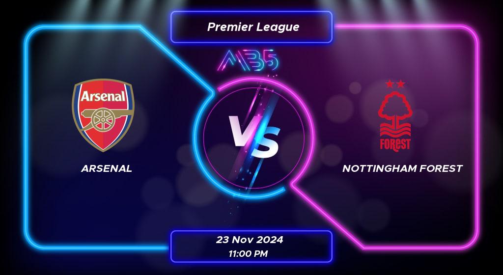 Prediksi Skor Arsenal vs Nottingham Forest Premier League 2024