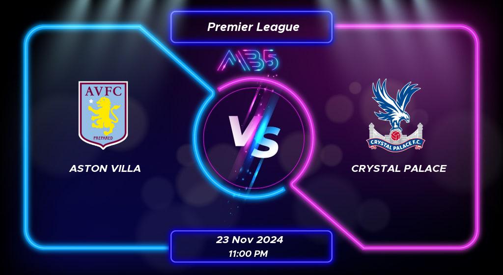 Prediksi Skor Aston Villa vs Crystal Palace Premier League 2024