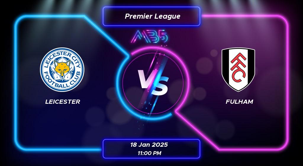 Prediksi Skor Leicester vs Fulham Premier League 2025