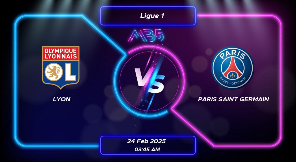 Prediksi Skor Lyon vs Paris Saint Germain Ligue 1 2025