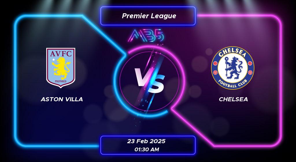 Prediksi Skor Aston Villa vs Chelsea Premier League 2025