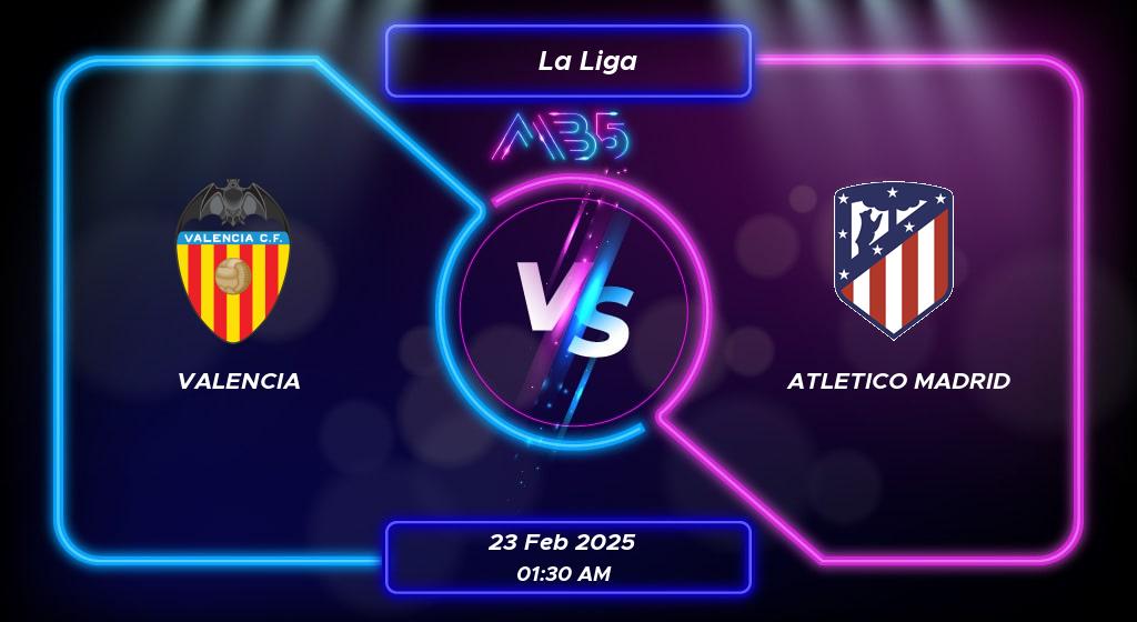 Prediksi Skor Valencia vs Atletico Madrid La Liga 2025